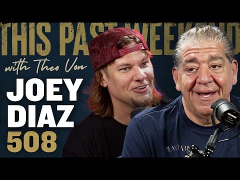Joey Diaz | This Past Weekend w/ Theo Von #508 thumbnail