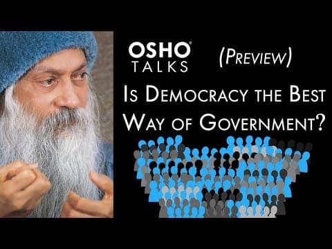 OSHO: Is Democracy the Best Way of Government? -- (Preview Talk) thumbnail
