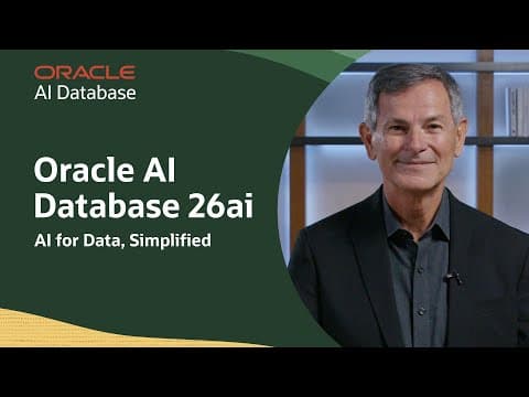 Oracle AI Database 26ai: AI Made Simple for Enterprise thumbnail