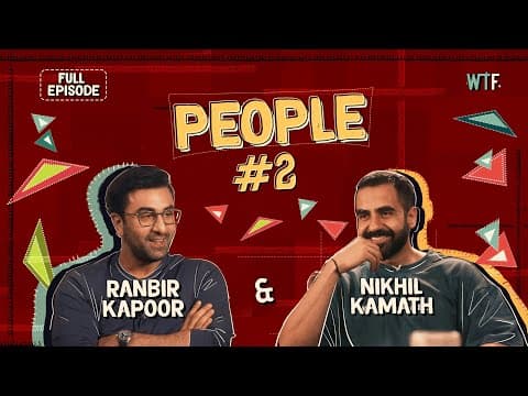 Nikhil Kamath x Ranbir Kapoor | People by WTF Ep #2 thumbnail