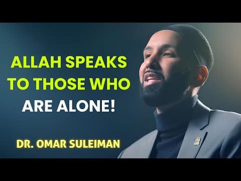 If You’ve Been Alone For a Long Time, it Means Allah Loves You! Dr. Omar Suleiman thumbnail