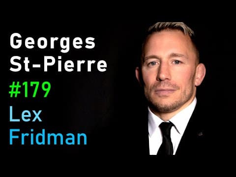 Georges St-Pierre: The Science of Fighting | Lex Fridman Podcast #179 thumbnail