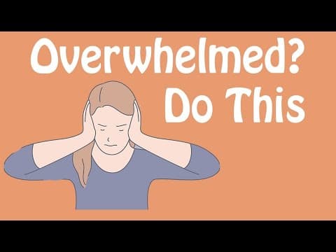 Overwhelmed? Do This! An Antidote to Feeling Overwhelmed thumbnail