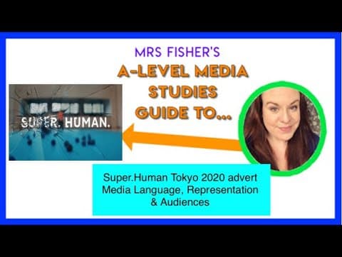 A Level Media - Super.Human. Tokyo 2020 advert - Media Language, Representation & Audiences thumbnail