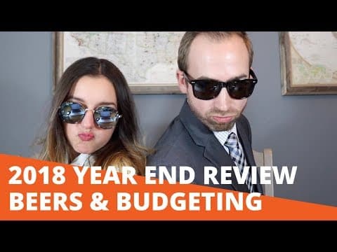 Beers & Budgeting | 2018 Year End Review thumbnail