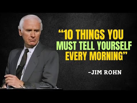 10 Things You MUST Tell Yourself Every Morning - Jim Rohn Motivation thumbnail