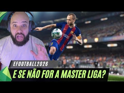 E SE NÃO FOR A MASTER LIGA? EFOOTBALL2026 thumbnail