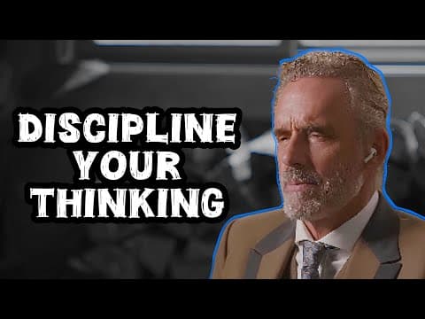 Jordan Peterson: "Discipline Your Thinking" thumbnail