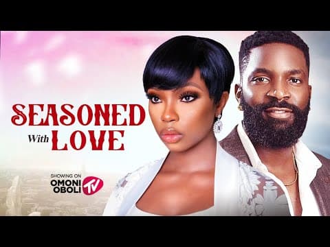 SEASONED WITH LOVE - Nigerian Movies 2025 Latest Full Movies thumbnail