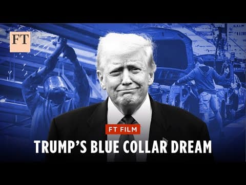 Trump, tariffs and the battle for blue-collar America | FT Film thumbnail