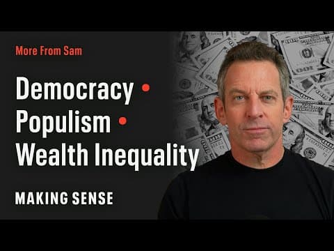 Sam Harris on How Populism and Inequality Threaten Open Societies (Making Sense #423) thumbnail