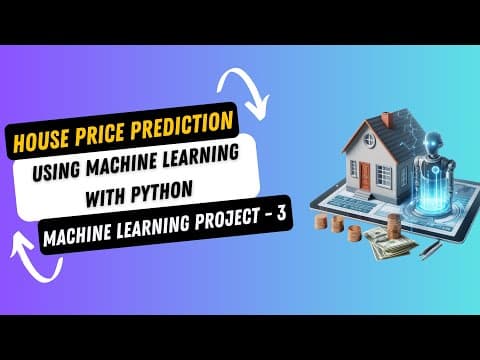 Project 3. House Price Prediction using Machine Learning with Python | Machine Learning Project thumbnail