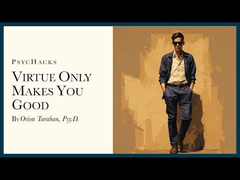 VIRTUE only makes you GOOD: but it is still worth cultivating thumbnail