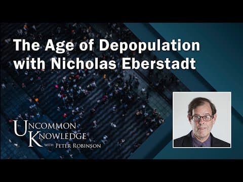 The Age of Depopulation With Nicholas Eberstadt thumbnail