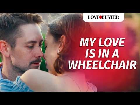 My Love Is In A Wheelchair | @LoveBusterShow thumbnail