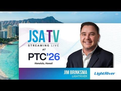 LightRiver’s Jim Brinksma on AI & Scaling Complex Networks at PTC’26 thumbnail