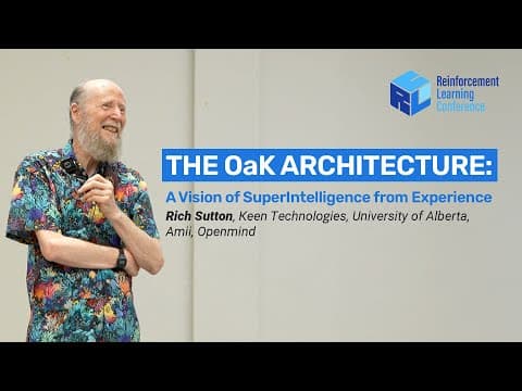 Rich Sutton, The OaK Architecture: A Vision of SuperIntelligence from Experience - RLC 2025 thumbnail