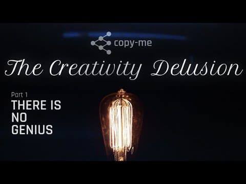 The Creativity Delusion P1: There is No Genius thumbnail