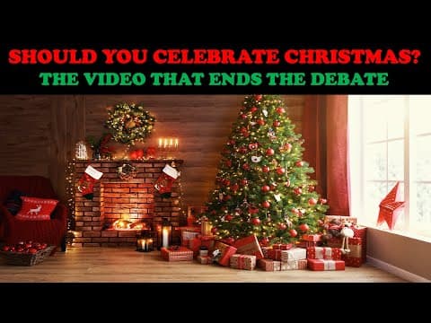 SHOULD YOU CELEBRATE CHRISTMAS? THE VIDEO THAT ENDS THE DEBATE thumbnail