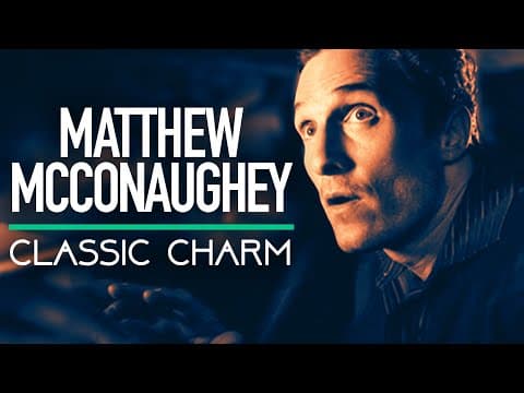 The Indelible Charm of Matthew McConaughey thumbnail