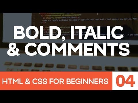 HTML & CSS for Beginners Part 4: Bold and Italic text and HTML comments thumbnail