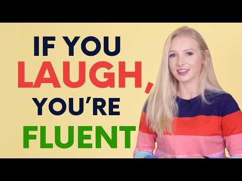 If you laugh, you're fluent. thumbnail