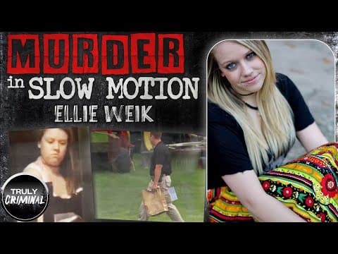 "Murder In Slow Motion": The Case Of Ellie Weik thumbnail