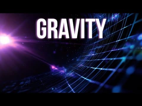 Gravity: The Force We Completely Misunderstand! thumbnail