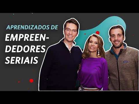 Como empreendedores seriais melhoram decisões? thumbnail