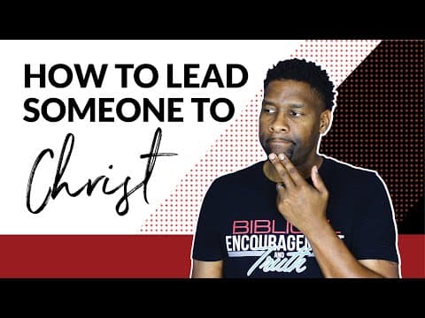 How Can You Lead Someone to Christ Effectively? thumbnail