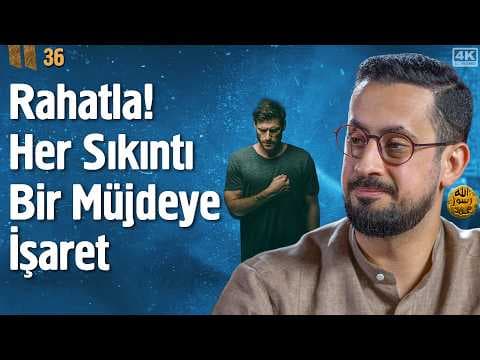Rahatla! Her Sıkıntı Bir Müjdeye İşaret - Hudeybiye - Bölüm 36 @Mehmedyildiz​ thumbnail