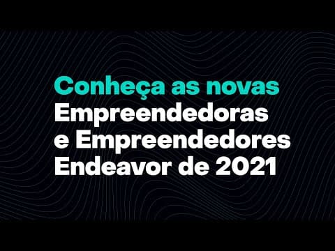 O que são as Novas Empreendedoras Endeavor 2021 thumbnail