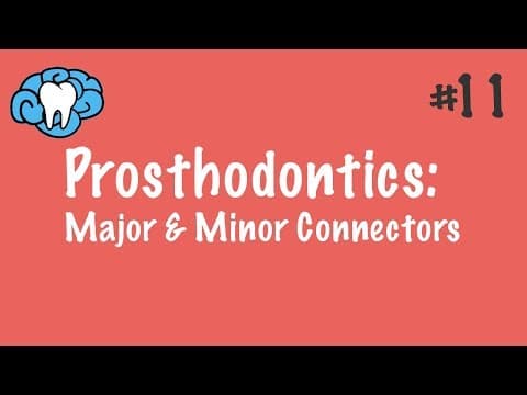 Prosthodontics | Major & Minor Connectors | INBDE, ADAT thumbnail