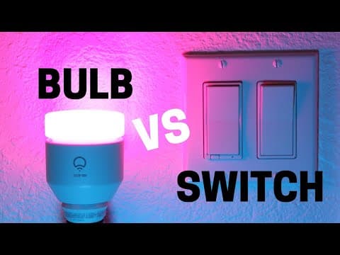 Smart Bulb vs Smart Switch: Comparing Convenience & Cost thumbnail