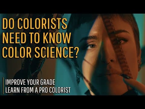 Do colorists need to know color science? thumbnail