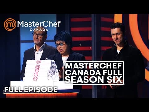 MasterChef Canada Season 6 | Full Season | MasterChef World | Part 1 thumbnail