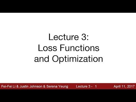 Lecture 3 | Loss Functions and Optimization thumbnail