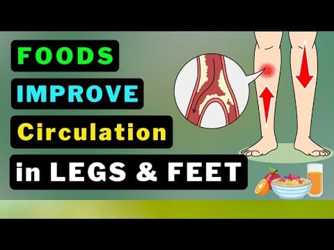Optimize Your Circulation: 12 Foods for Better Blood Flow to Your Legs & Feet! thumbnail