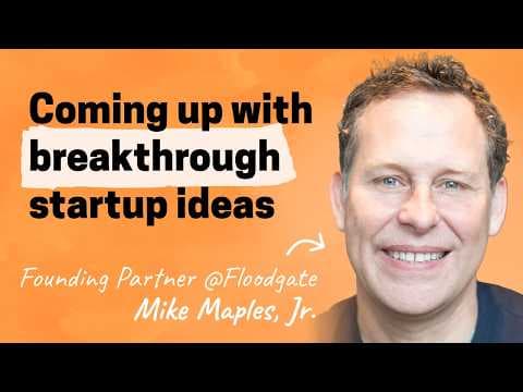 Pattern Breakers: How to find a breakthrough startup idea | Mike Maples, Jr. (Partner at Floodgate) thumbnail