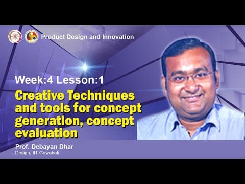 Lec 13: Creative Techniques and tools for concept generation, concept evaluation thumbnail