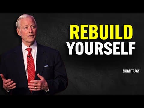 REBUILD YOURSELF | Brian Tracy Motivational Speech thumbnail
