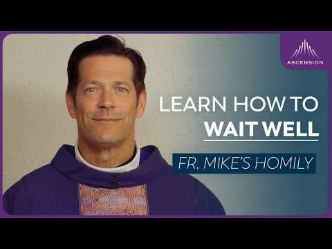 "Waiting Well: Engaged" | The First Sunday of Advent (Fr. Mike's Homily) #sundaymass thumbnail