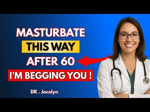 UROLOGIST: How to Masturbate Safely After 60 – Avoid These 3 Big Mistakes | Dr. Jocelyn thumbnail
