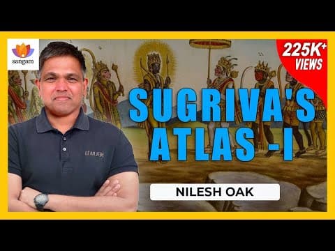 Sugriva's Atlas: 14,000-Year-Old World Geography in Valmiki Ramayana | Nilesh Oak thumbnail