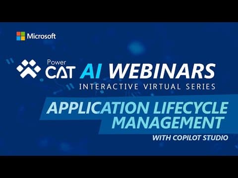 Application Lifecycle management with Copilot Studio: Power CAT AI Webinars thumbnail