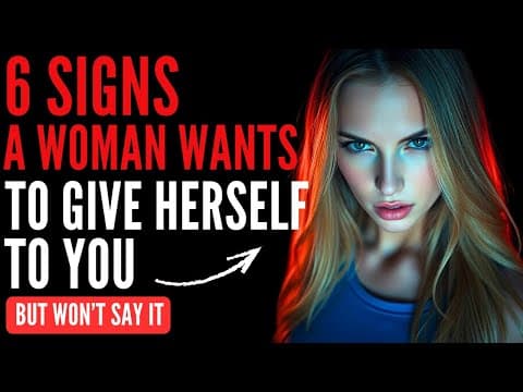 6 Hidden Signs A Woman Wants to Give Herself to You (But Won’t Say IT)| Female Psychology thumbnail