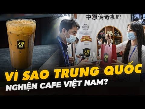 VÌ SAO TRUNG QUỐC NGHIỆN CAFE VIỆT NAM? thumbnail