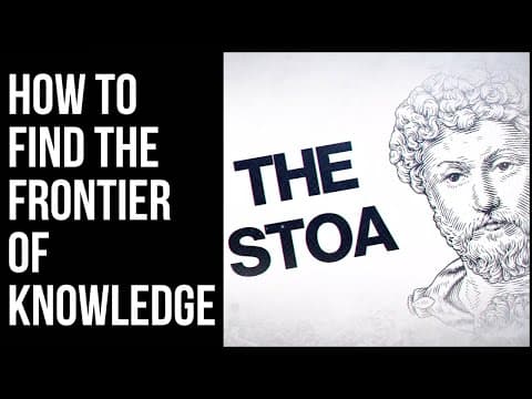 The Stoa: How to Find the Frontier of Knowledge thumbnail