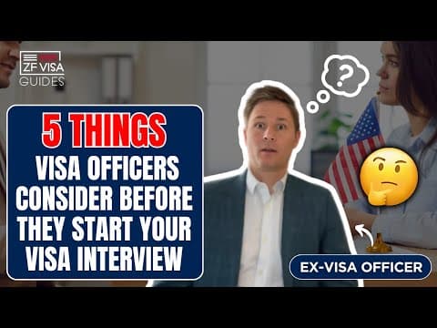 5 Things Visa Officers Consider Before They Start Your Visa Interview thumbnail