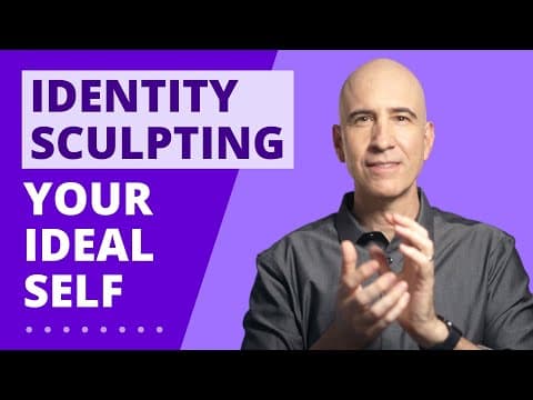 Identity Sculpting: Build Your Ideal Self thumbnail